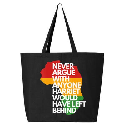 Never Argue With Anyone Harriet Would Have Left Behind 25L Jumbo Tote