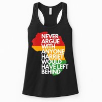 Never Argue With Anyone Harriet Would Have Left Behind Womens Tank Top