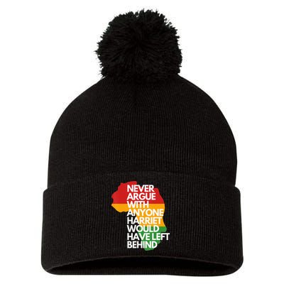 Never Argue With Anyone Harriet Would Have Left Behind Pom Pom 12in Knit Beanie