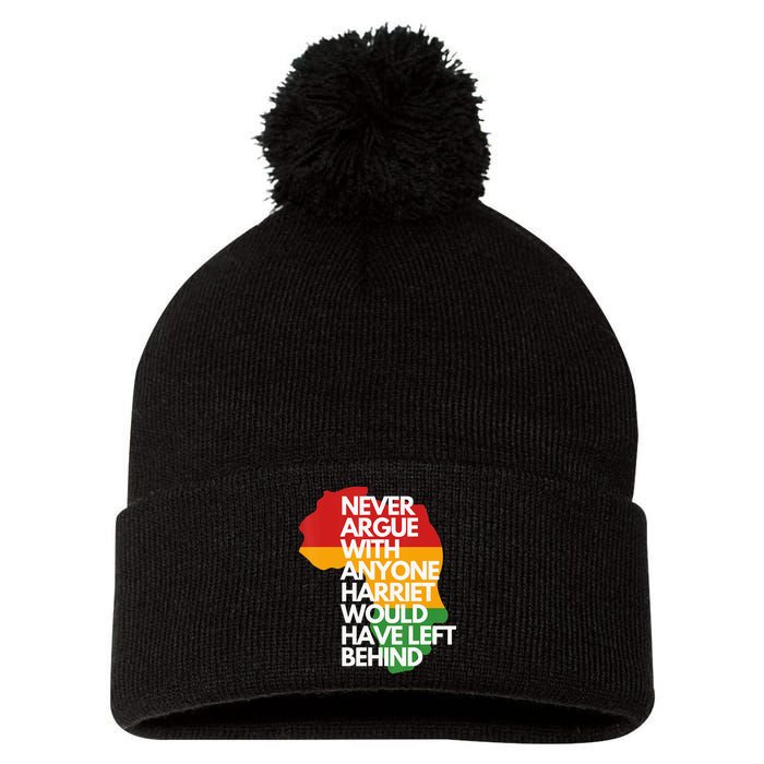 Never Argue With Anyone Harriet Would Have Left Behind Pom Pom 12in Knit Beanie