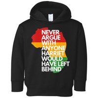 Never Argue With Anyone Harriet Would Have Left Behind Toddler Hoodie