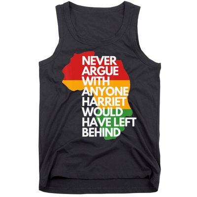 Never Argue With Anyone Harriet Would Have Left Behind Tank Top