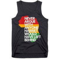 Never Argue With Anyone Harriet Would Have Left Behind Tank Top