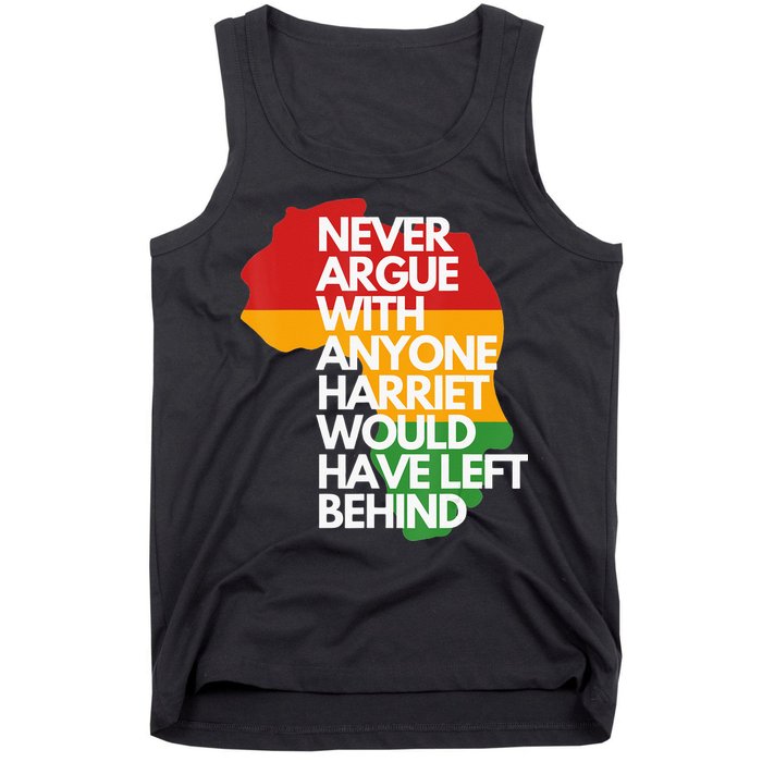 Never Argue With Anyone Harriet Would Have Left Behind Tank Top