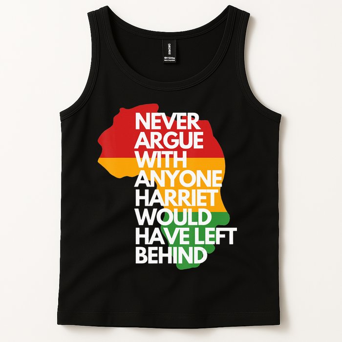 Never Argue With Anyone Harriet Would Have Left Behind Tank Top