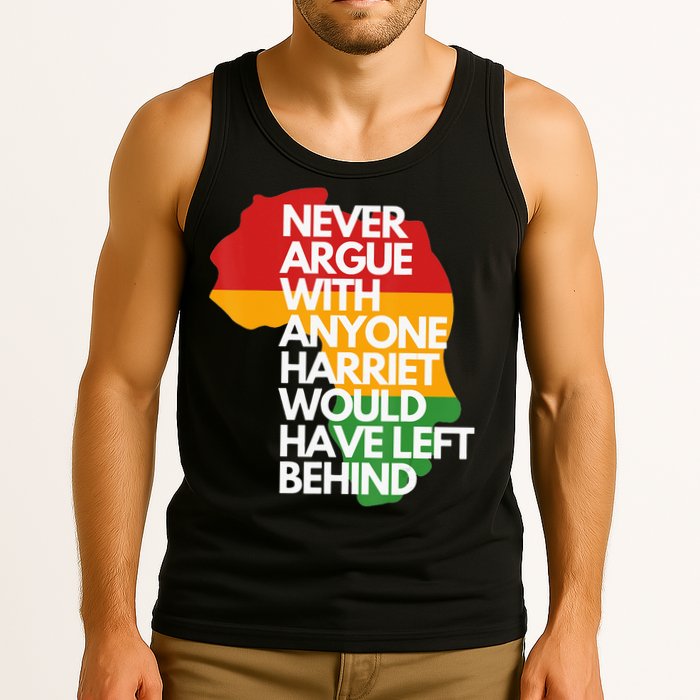Never Argue With Anyone Harriet Would Have Left Behind Tank Top
