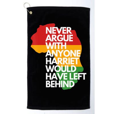 Never Argue With Anyone Harriet Would Have Left Behind Golf Towel