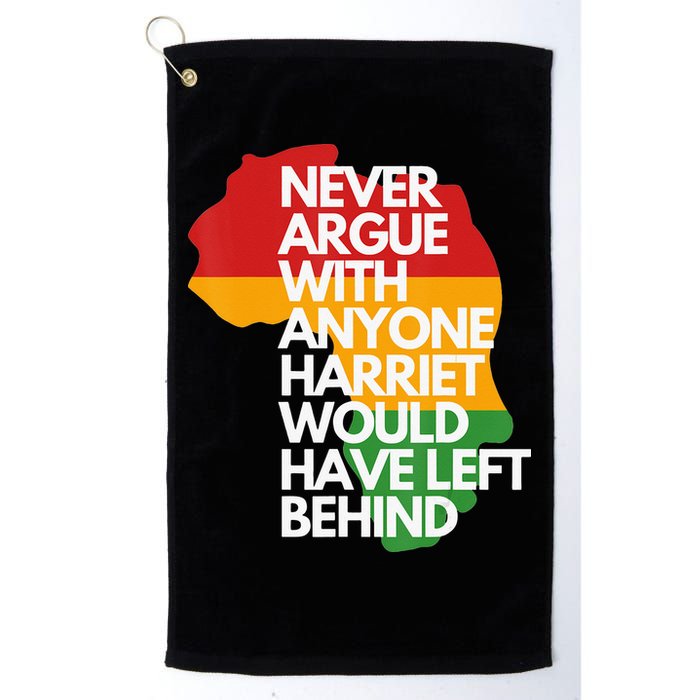Never Argue With Anyone Harriet Would Have Left Behind Golf Towel