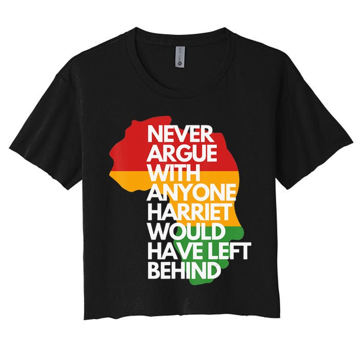 Never Argue With Anyone Harriet Would Have Left Behind Crop Top
