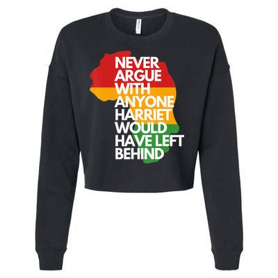 Never Argue With Anyone Harriet Would Have Left Behind Cropped Pullover Crew