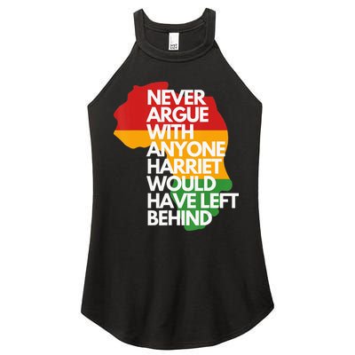 Never Argue With Anyone Harriet Would Have Left Behind Women's Perfect Tri Rocker Tank