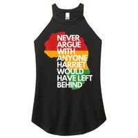 Never Argue With Anyone Harriet Would Have Left Behind Women's Perfect Tri Rocker Tank