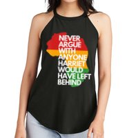 Never Argue With Anyone Harriet Would Have Left Behind Women's Perfect Tri Rocker Tank