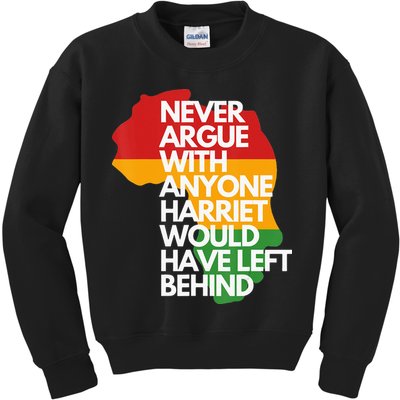 Never Argue With Anyone Harriet Would Have Left Behind Kids Sweatshirt