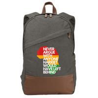 Never Argue With Anyone Harriet Would Have Left Behind Cotton Canvas Backpack