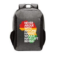 Never Argue With Anyone Harriet Would Have Left Behind Vector Backpack