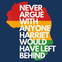 Never Argue With Anyone Harriet Would Have Left Behind Infant Baby Jersey Bodysuit