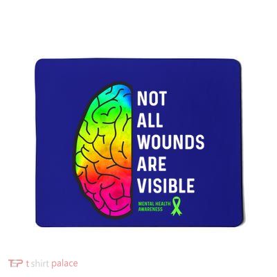 Not All Wounds Are Visible Tal Health Awareness Gift Mousepad