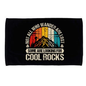 Not All Who Wander Are Lost Some Are Looking For Cool Rocks Microfiber Hand Towel