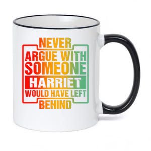 Never Argue With Someone Harriet Would Have Left Behind 11oz Black Color Changing Mug