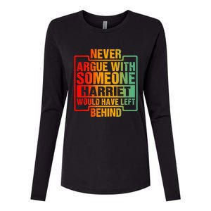 Never Argue With Someone Harriet Would Have Left Behind Womens Cotton Relaxed Long Sleeve T-Shirt