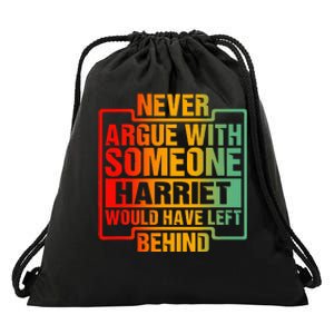 Never Argue With Someone Harriet Would Have Left Behind Drawstring Bag