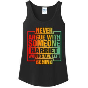 Never Argue With Someone Harriet Would Have Left Behind Ladies Essential Tank