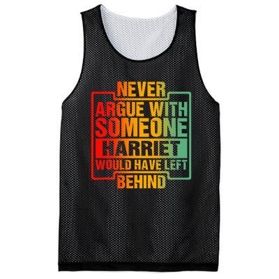 Never Argue With Someone Harriet Would Have Left Behind Mesh Reversible Basketball Jersey Tank