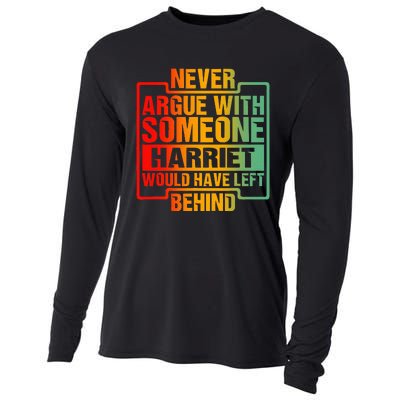 Never Argue With Someone Harriet Would Have Left Behind Cooling Performance Long Sleeve Crew