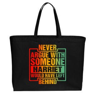 Never Argue With Someone Harriet Would Have Left Behind Cotton Canvas Jumbo Tote