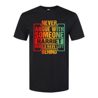 Never Argue With Someone Harriet Would Have Left Behind Softstyle CVC T-Shirt