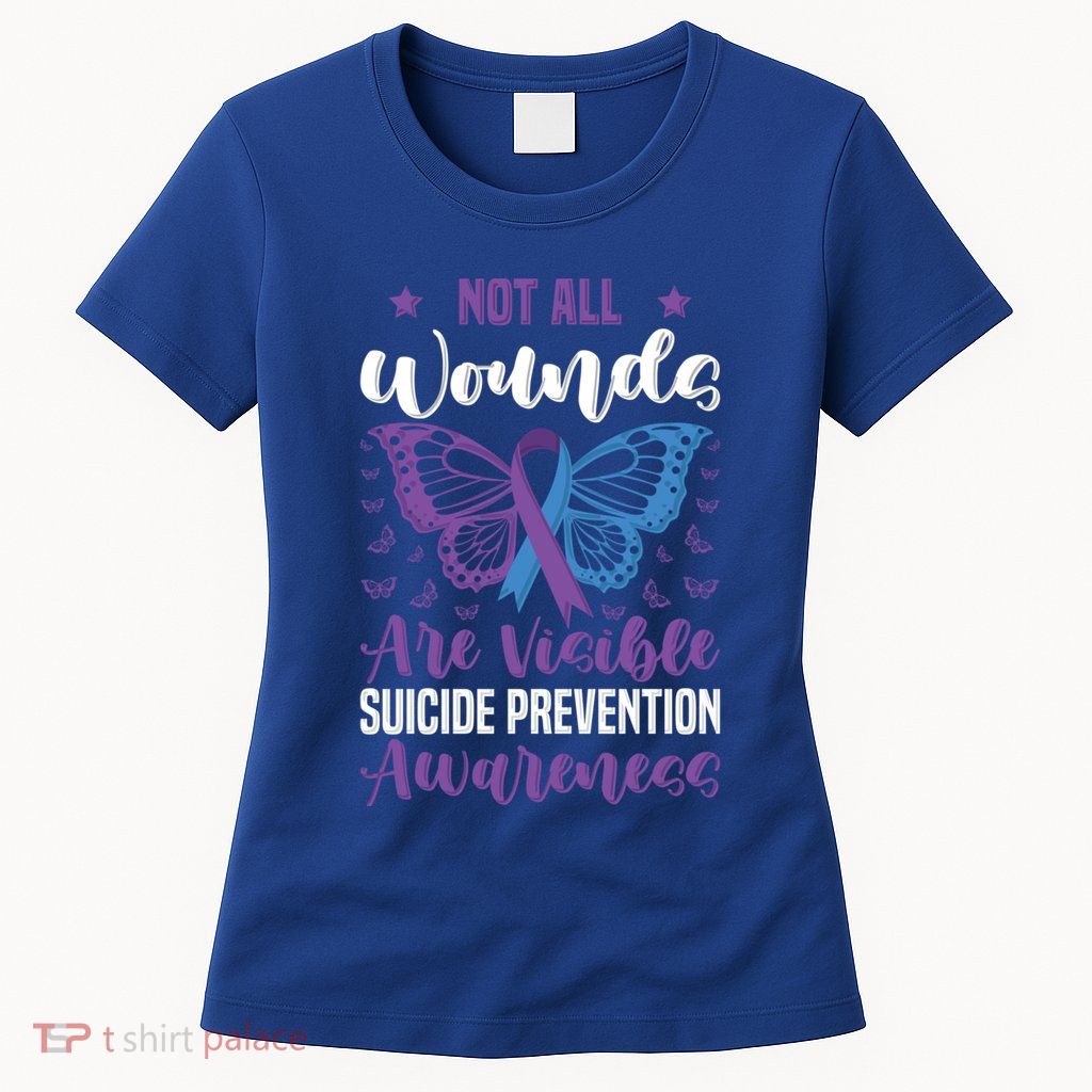 Not All Wounds Are Visible Suicide Prevention Awareness Gift Women's T-Shirt