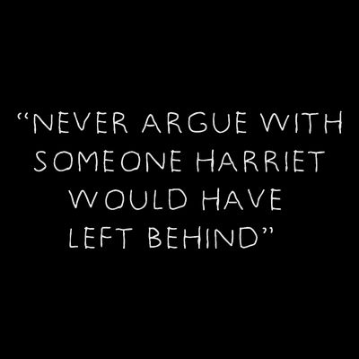 Never Argue With Someone Harriet Would Have Left Behind T-Shirt