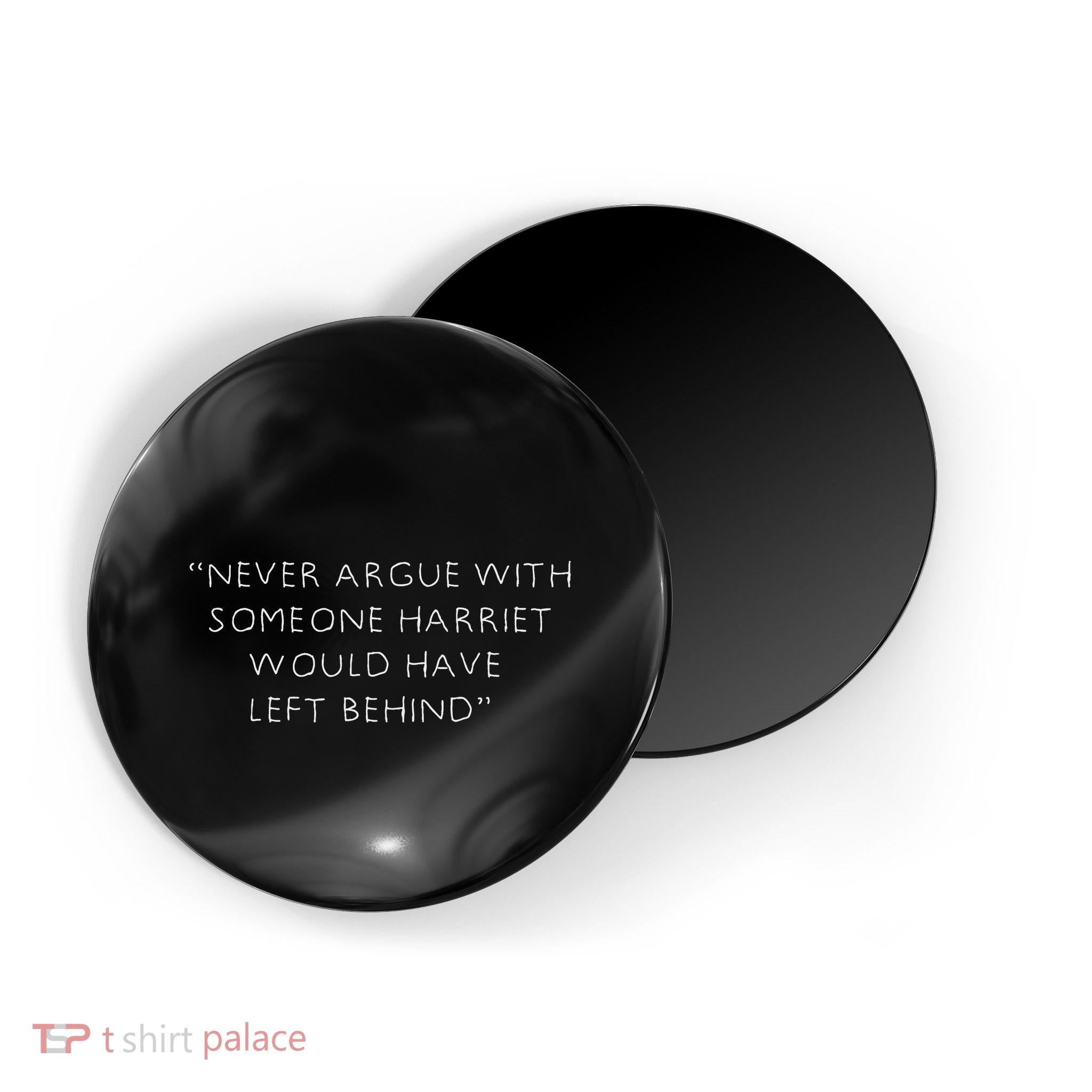 Never Argue With Someone Harriet Would Have Left Behind Magnet