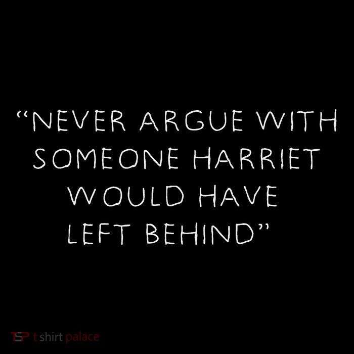 Never Argue With Someone Harriet Would Have Left Behind Toddler Hoodie
