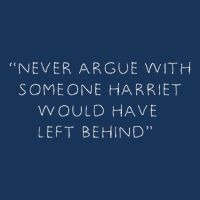 Never Argue With Someone Harriet Would Have Left Behind Infant Baby Jersey Bodysuit