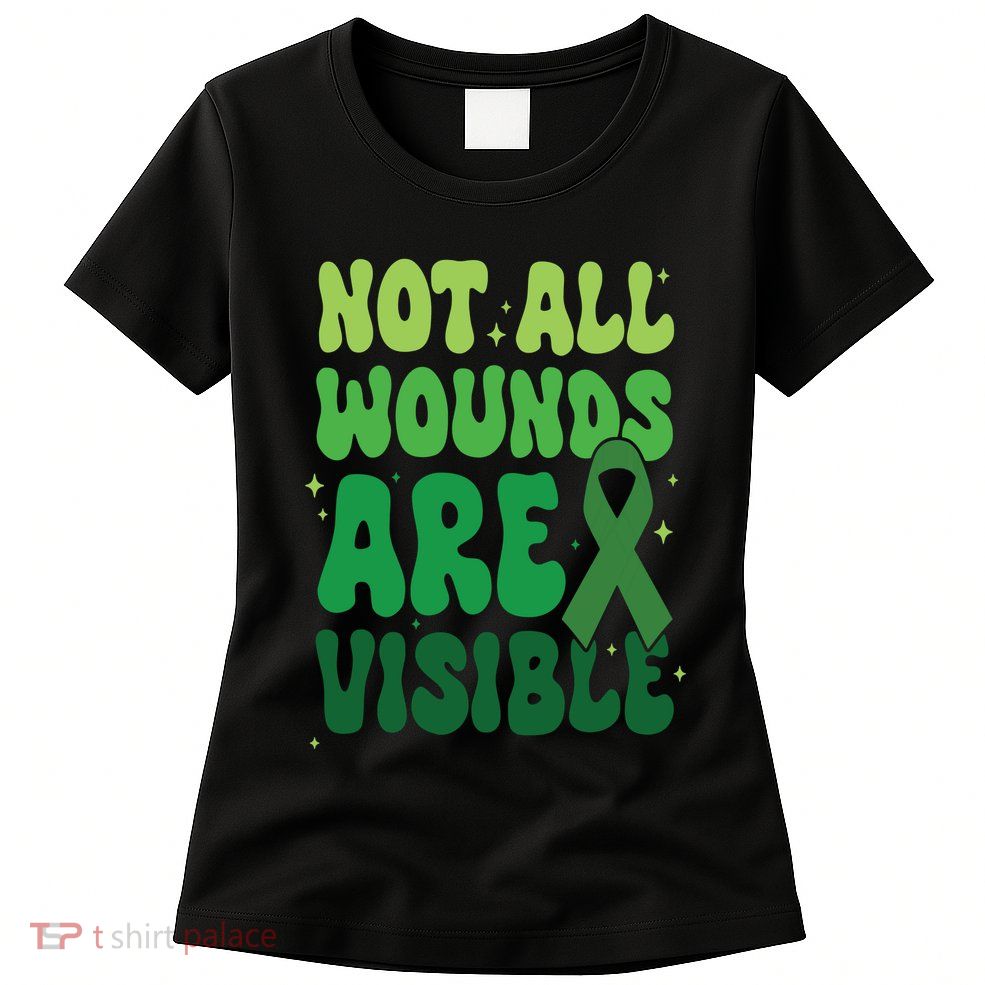 Not All Wounds Are Visible Mental Health Anxiety Women's T-Shirt