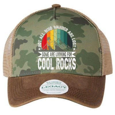 Not All Who Wander Are Lost Some Are Looking For Cool Rocks Legacy Tie Dye Trucker Hat