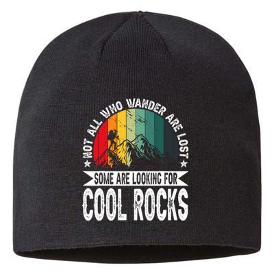 Not All Who Wander Are Lost Some Are Looking For Cool Rocks Sustainable Beanie