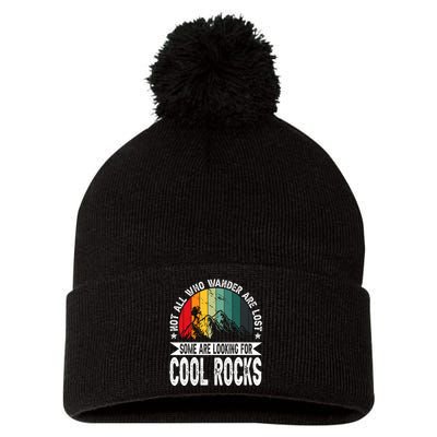 Not All Who Wander Are Lost Some Are Looking For Cool Rocks Pom Pom 12in Knit Beanie