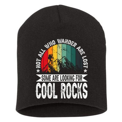 Not All Who Wander Are Lost Some Are Looking For Cool Rocks Short Acrylic Beanie