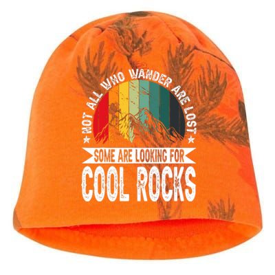 Not All Who Wander Are Lost Some Are Looking For Cool Rocks Kati - Camo Knit Beanie