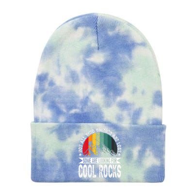 Not All Who Wander Are Lost Some Are Looking For Cool Rocks Tie Dye 12in Knit Beanie