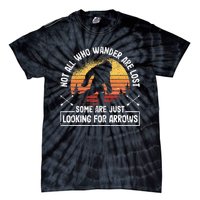 Not All Who Wander Are Lost Funny Archery Bigfoot Archer Tie-Dye T-Shirt