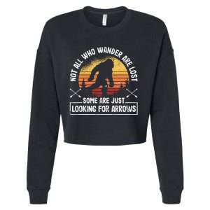 Not All Who Wander Are Lost Funny Archery Bigfoot Archer Cropped Pullover Crew