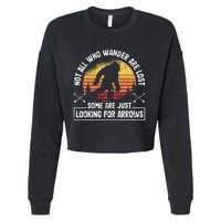 Not All Who Wander Are Lost Funny Archery Bigfoot Archer Cropped Pullover Crew