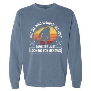 Not All Who Wander Are Lost Funny Archery Bigfoot Archer Garment-Dyed Sweatshirt