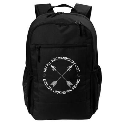 Not All Who Wander Are Lost Some Are Looking For Arrows Daily Commute Backpack