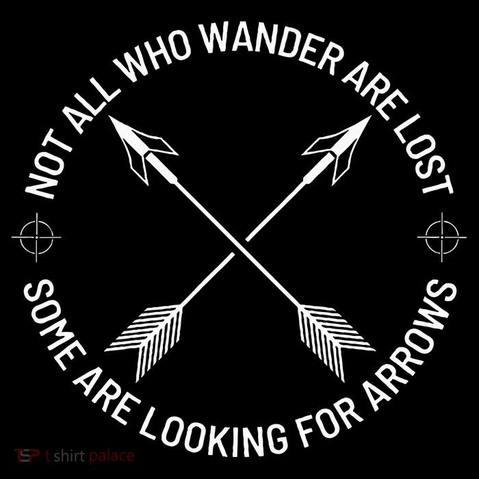 Not All Who Wander Are Lost Some Are Looking For Arrows Kids T-Shirt
