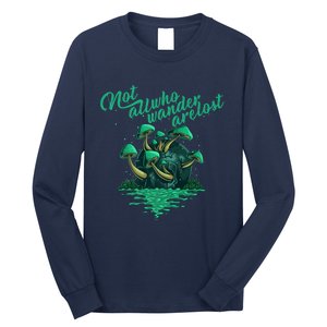 Not All Who Wander Are Lost Long Sleeve Shirt